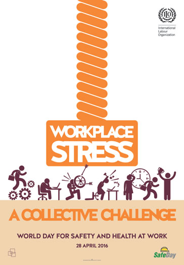 Девіз Всесвітнього Дня охорони праці у 2016 році: "Стрес на робочому місці: колективний виклик"